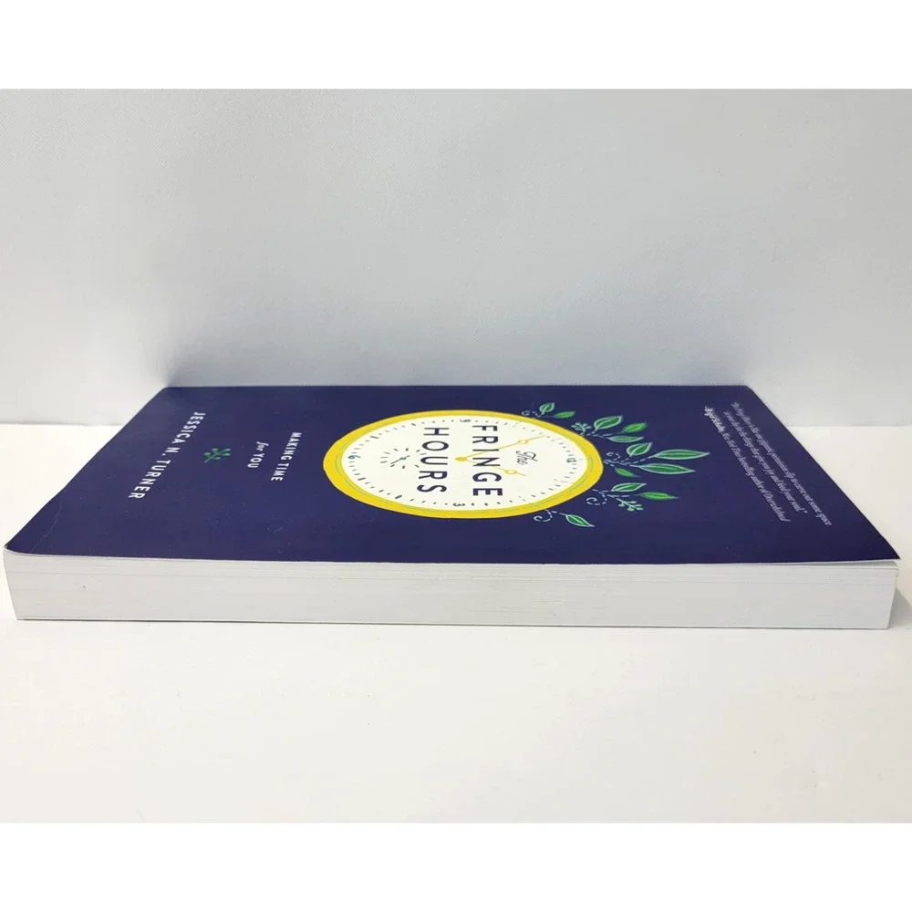 The Fringe Hours Making Time For You Jessica‎ N Turner Self-Help Paperback Book